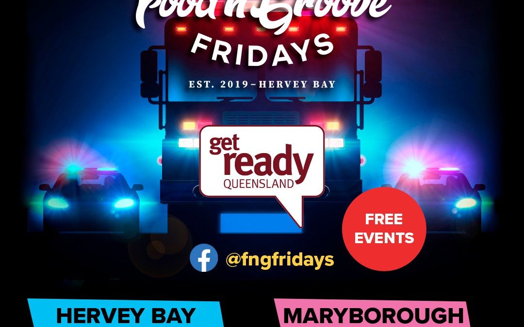 Food n Groove Fridays Get Ready Hervey Bay